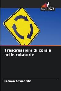 Trasgressioni di corsia nelle rotatorie
