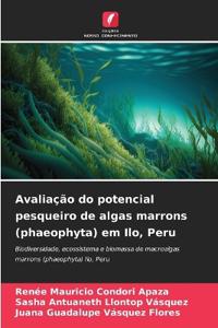 Avaliação do potencial pesqueiro de algas marrons (phaeophyta) em Ilo, Peru