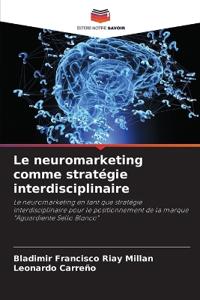 Le neuromarketing comme stratégie interdisciplinaire