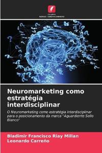 Neuromarketing como estratégia interdisciplinar