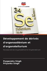 Développement de dérivés d'organosélénium et d'organotellurium