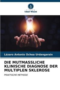 Die Mutmassliche Klinische Diagnose Der Multiplen Sklerose