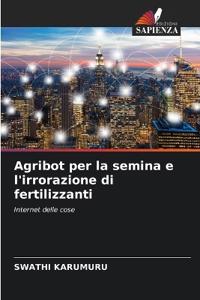 Agribot per la semina e l'irrorazione di fertilizzanti