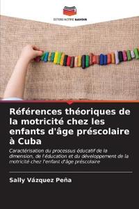 Références théoriques de la motricité chez les enfants d'âge préscolaire à Cuba