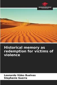 Historical memory as redemption for victims of violence