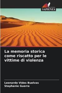 La memoria storica come riscatto per le vittime di violenza