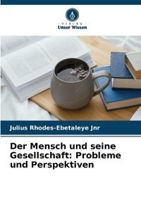 Der Mensch und seine Gesellschaft
