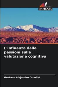 L'influenza delle passioni sulla valutazione cognitiva