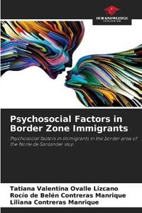 Psychosocial Factors in Border Zone Immigrants