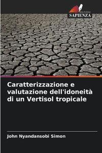 Caratterizzazione e valutazione dell'idoneità di un Vertisol tropicale