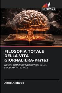 FILOSOFIA TOTALE DELLA VITA GIORNALIERA-Parte1