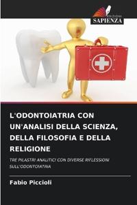 L'Odontoiatria Con Un'analisi Della Scienza, Della Filosofia E Della Religione