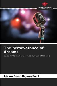 The perseverance of dreams