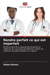 Rendre parfait ce qui est imparfait