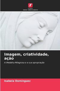 Imagem, criatividade, ação