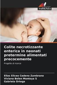 Colite necrotizzante enterica in neonati pretermine alimentati precocemente