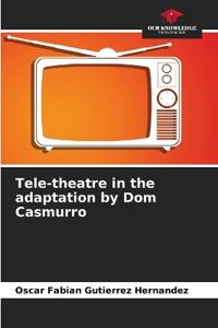 Tele-theatre in the adaptation by Dom Casmurro