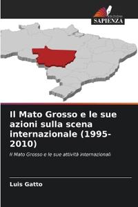 Il Mato Grosso e le sue azioni sulla scena internazionale (1995-2010)