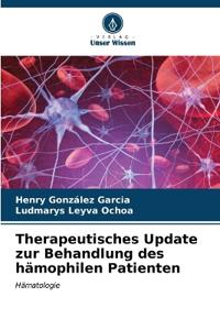 Therapeutisches Update zur Behandlung des hämophilen Patienten