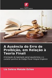 A Ausência do Erro de Proibição, em Relação à Teoria Finali