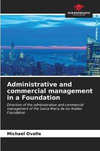 Administrative and commercial management in a Foundation