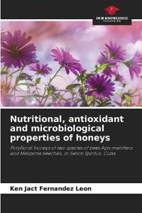 Nutritional, antioxidant and microbiological properties of honeys