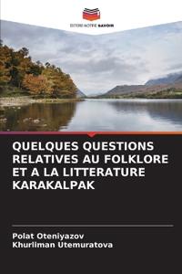 Quelques Questions Relatives Au Folklore Et a la Litterature Karakalpak