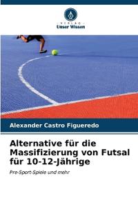 Alternative für die Massifizierung von Futsal für 10-12-Jährige
