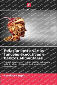 Relação entre várias funções executivas e hábitos alimentares