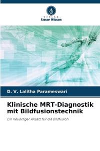 Klinische MRT-Diagnostik mit Bildfusionstechnik