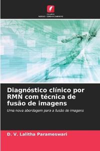 Diagnóstico clínico por RMN com técnica de fusão de imagens