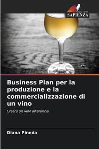 Business Plan per la produzione e la commercializzazione di un vino