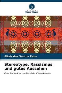 Stereotype, Rassismus und gutes Aussehen