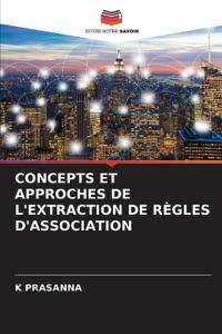 Concepts Et Approches de l'Extraction de Règles d'Association