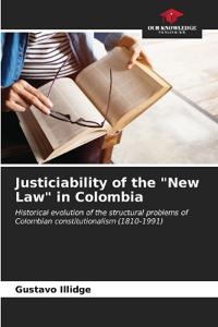 Justiciability of the "New Law" in Colombia