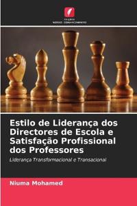 Estilo de Liderança dos Directores de Escola e Satisfação Profissional dos Professores