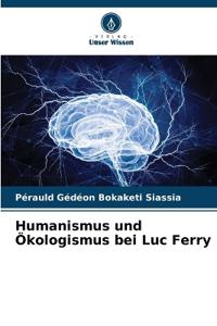 Humanismus und Ökologismus bei Luc Ferry