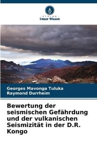 Bewertung der seismischen Gefährdung und der vulkanischen Seismizität in der D.R. Kongo
