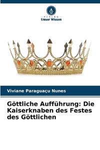 Göttliche Aufführung
