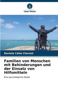 Familien von Menschen mit Behinderungen und der Einsatz von Hilfsmitteln