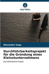 Durchführbarkeitsprojekt für die Gründung eines Kleinstunternehmens