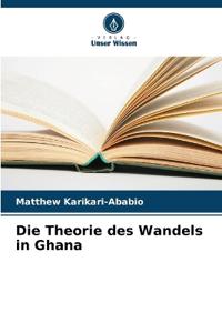 Die Theorie des Wandels in Ghana