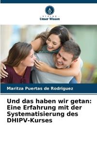 Und das haben wir getan