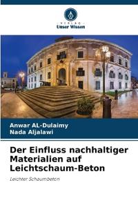 Der Einfluss nachhaltiger Materialien auf Leichtschaum-Beton