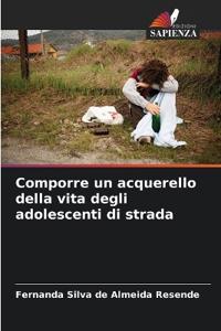 Comporre un acquerello della vita degli adolescenti di strada