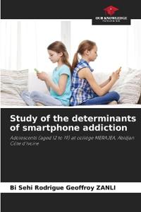 Study of the determinants of smartphone addiction