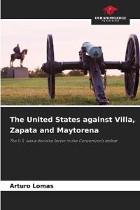 The United States against Villa, Zapata and Maytorena