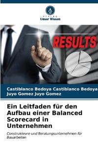 Ein Leitfaden für den Aufbau einer Balanced Scorecard in Unternehmen