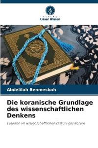 Die koranische Grundlage des wissenschaftlichen Denkens