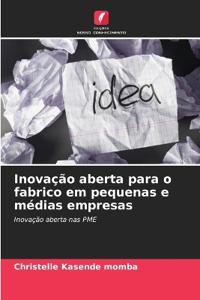 Inovação aberta para o fabrico em pequenas e médias empresas